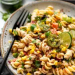 Mexican Street Corn Pasta Salad